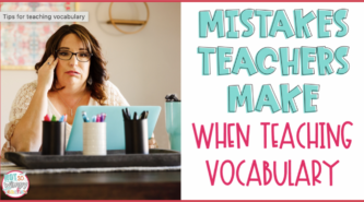Mistakes teachers make when teaching vocabulary