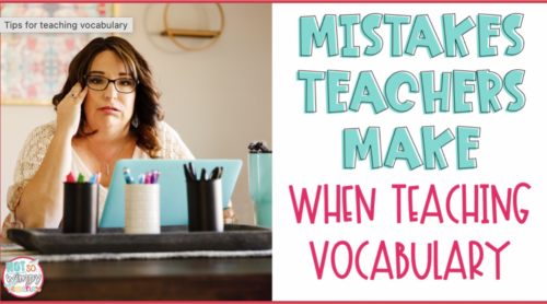 Mistakes teachers make when teaching vocabulary