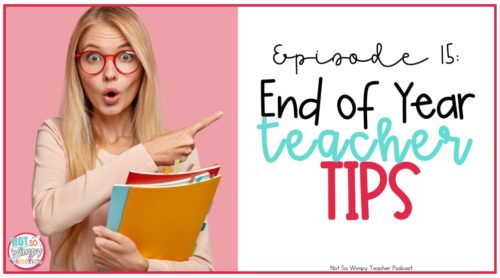 End of the school year tips for real teachers