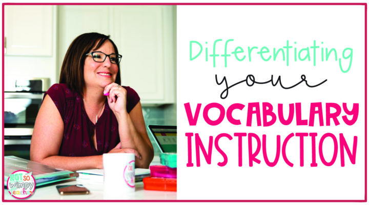 differentiating-vocabulary-instruction-not-so-wimpy-teacher