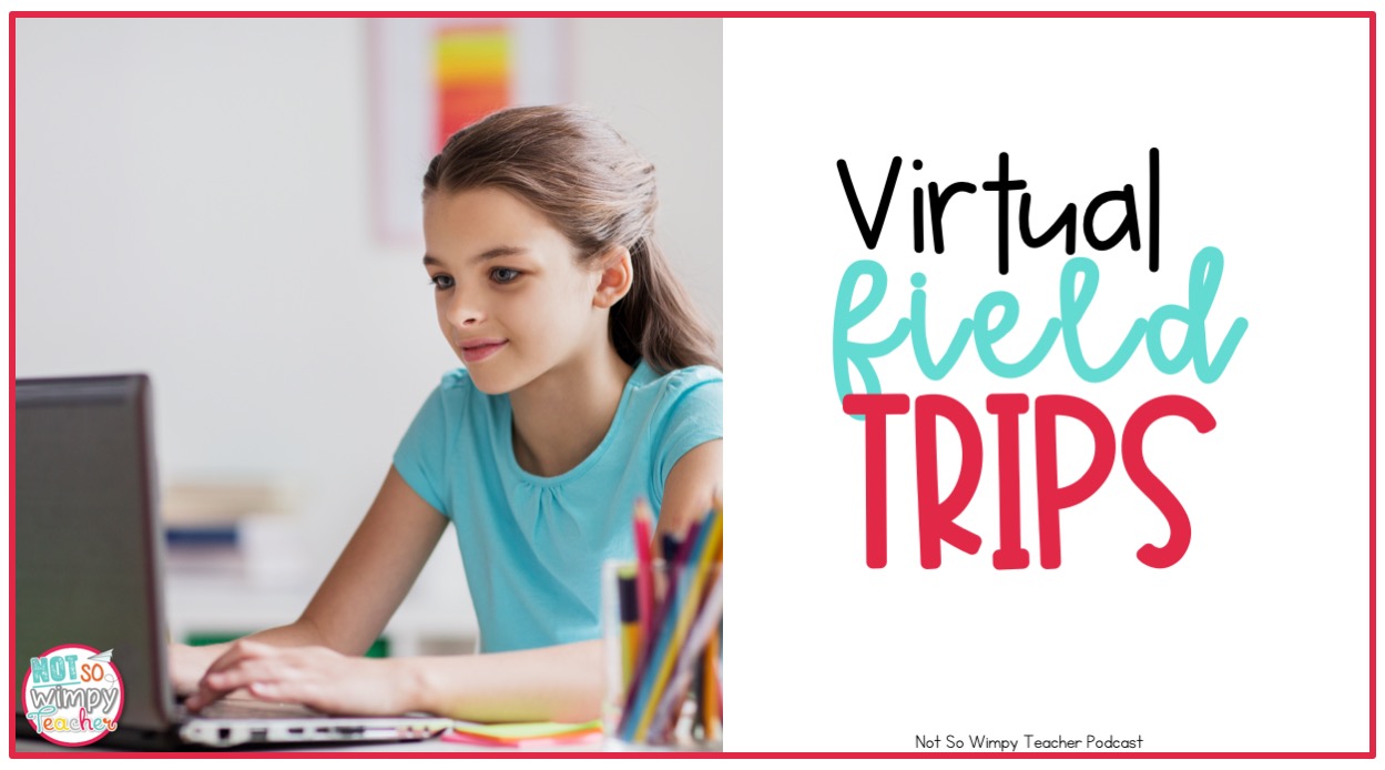 Virtual Field Trips Not So Wimpy Teacher