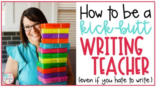 smiling teacher holding stack of brightly colored boxes with text overlay how to be a kick-butt writing teacher