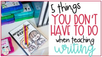 elementary writing report with text overlay 5 things you don't have to do when teaching writing
