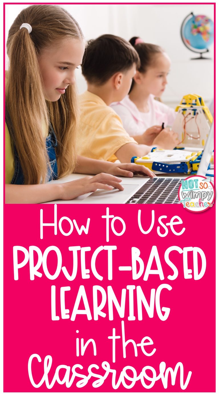 How to Use Project-Based Learning in the Classroom - Not So Wimpy Teacher