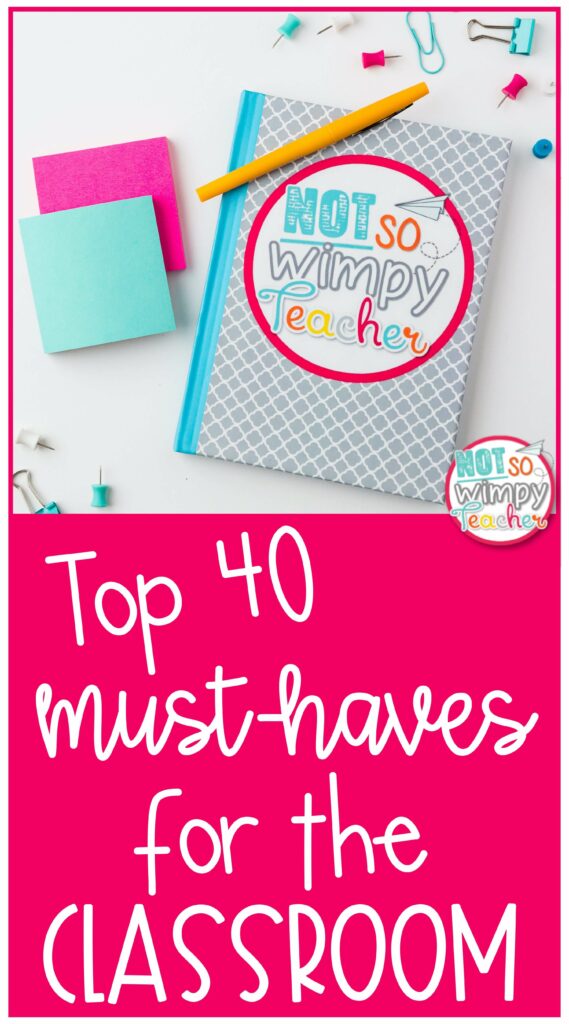 Top 40 Must-Haves For the Classroom - Not So Wimpy Teacher