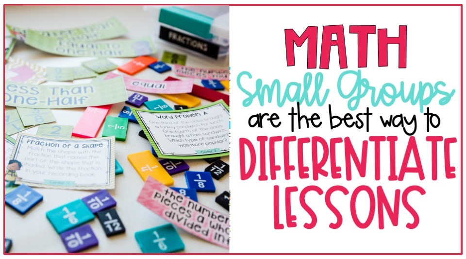 Math small groups are the best way to differentiate lessons cover photo with fraction strips and task cards