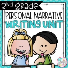 Personal Narrative Writing Unit - 2nd Grade