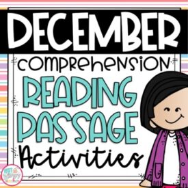 December Reading Comprehension Close Read Passges