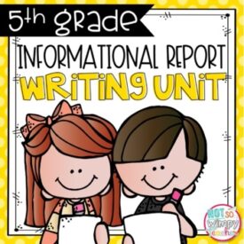 5th grade informational report writing unit