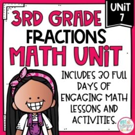 Third Grade Math Curriculum Fractions Unit 7