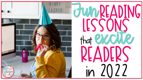 Fun reading lessons that excite readers in 2022
