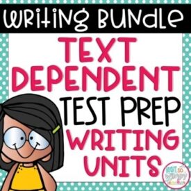 Text Dependent test prep writing bundle
