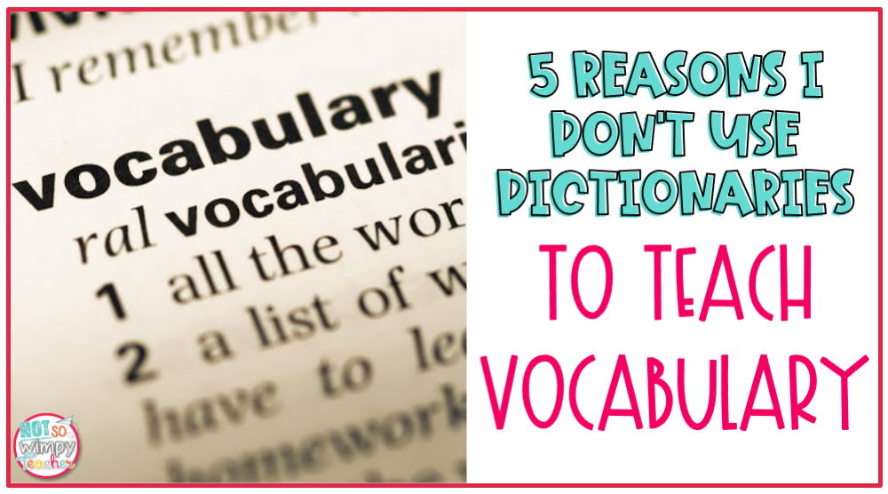 5 reasons I don't use dictionaries to teach vocabulary cover image