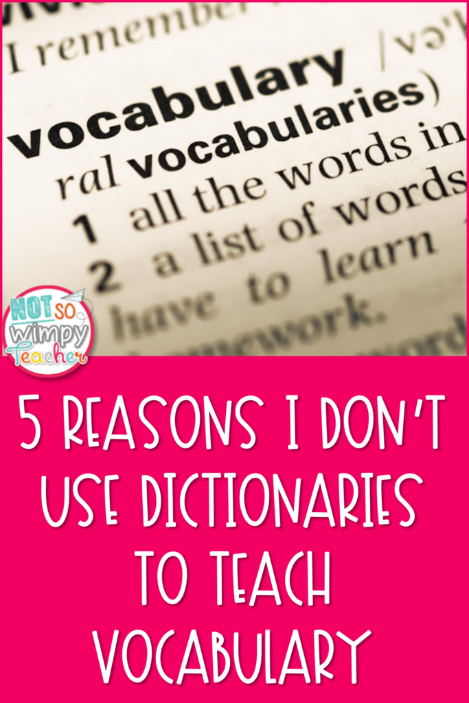 5 reasons I don't use dictionaries to teach vocabulary pin