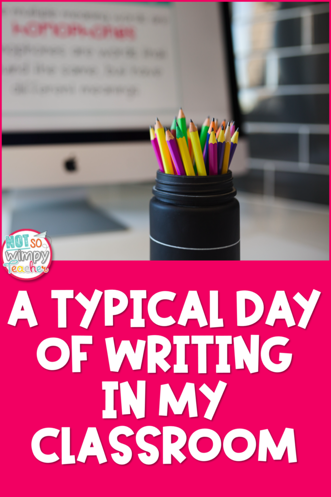 Image says, " a typical day of writing in my classroom." This blog talks about a classroom writing schedule.