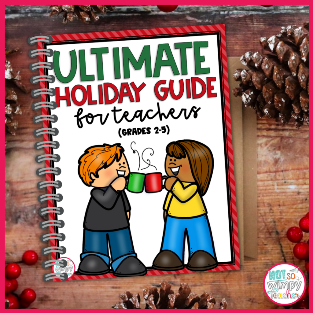 The image shows the cover page from the Ultimate Holiday Guide for Grades 2-5. This resource is full of fun and engaging holiday tips to use in your classroom. 