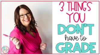 3 things you don't have to grade