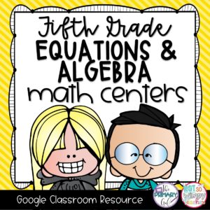 Equations and Algebra Fifth Grade DIGITAL Math Centers for GOOGLE