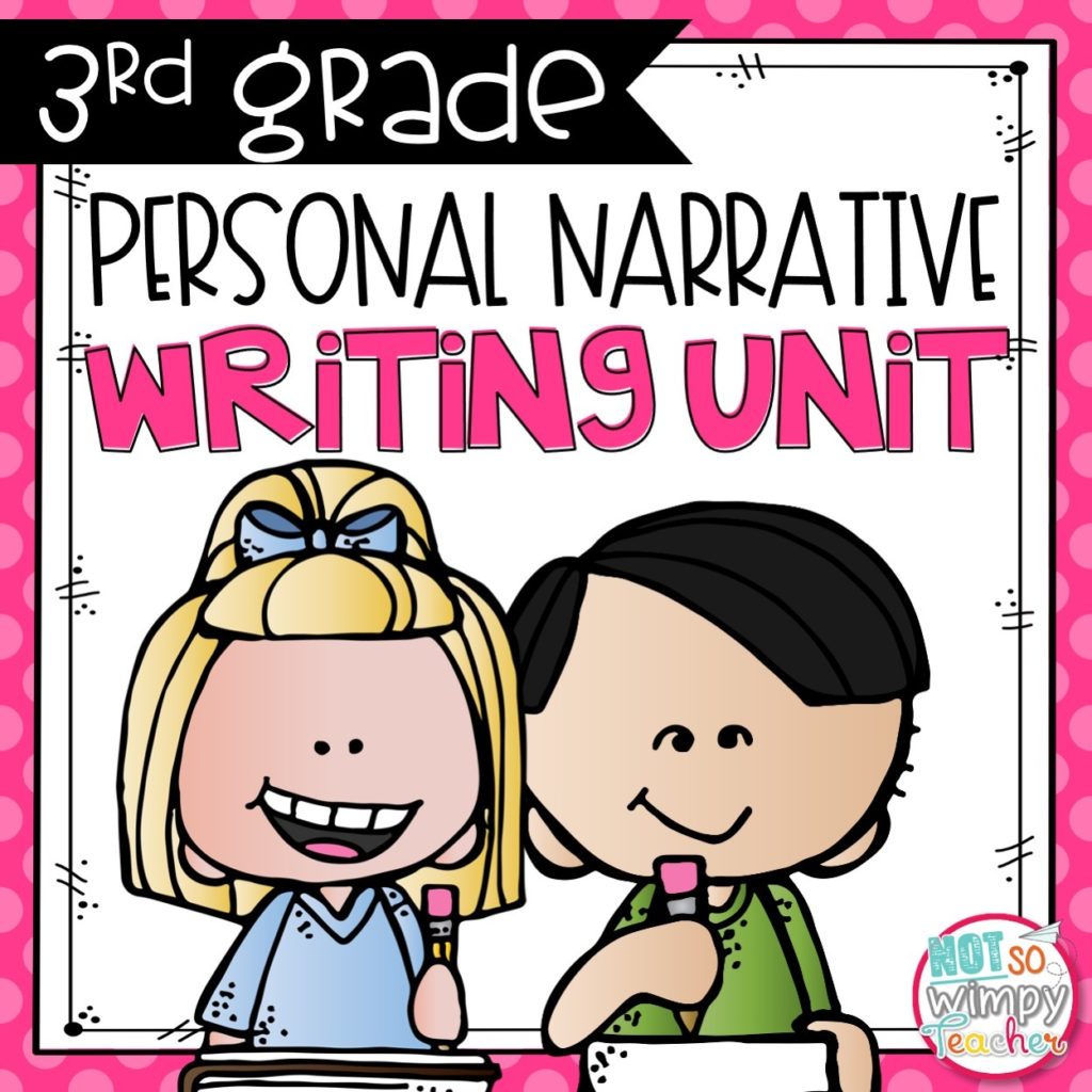 personal-narrative-writing-unit-third-grade-not-so-wimpy-teacher