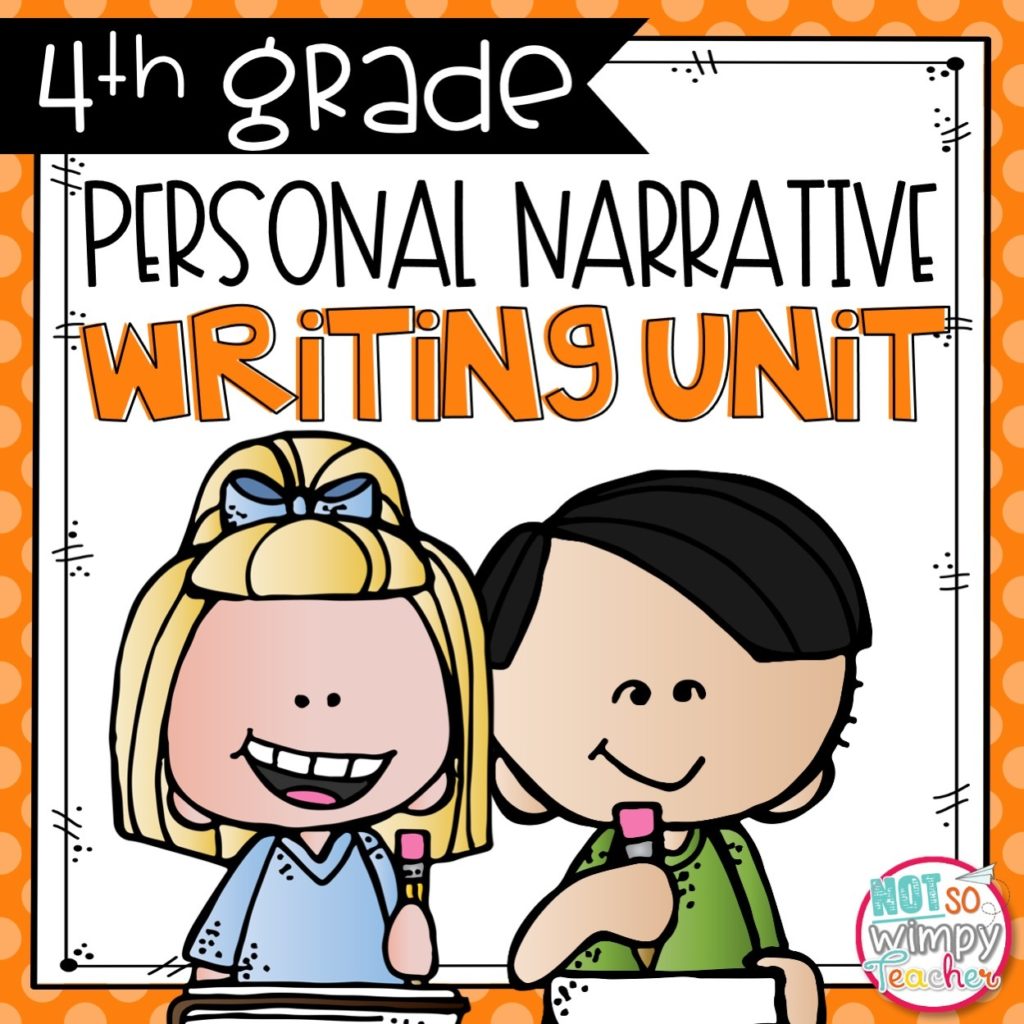 personal-narrative-writing-unit-fourth-grade-not-so-wimpy-teacher