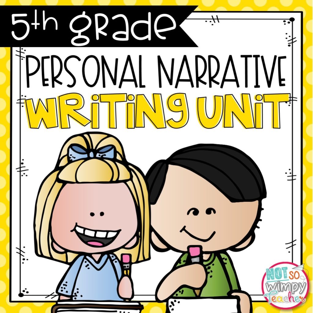 personal-narrative-writing-unit-fifth-grade-not-so-wimpy-teacher