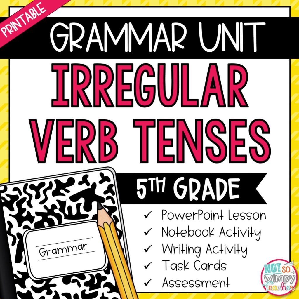 Grammar Fifth Grade Activities: Irregular Verb Tenses - Not So Wimpy 